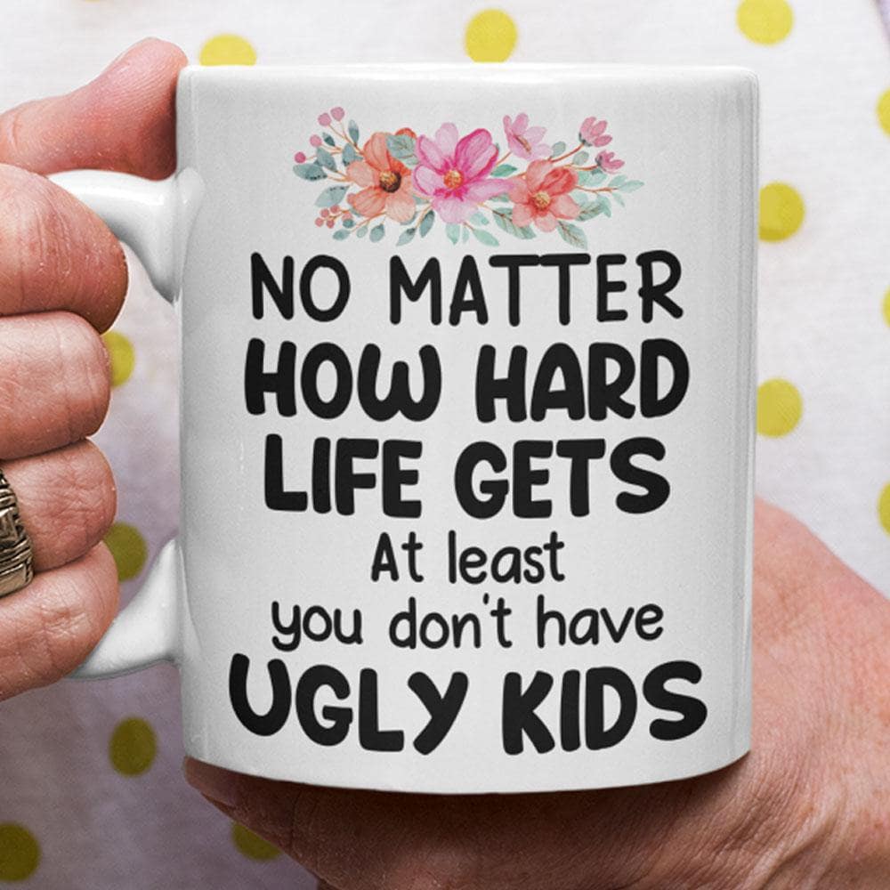 No Ugly Kids - 11 oz Mug