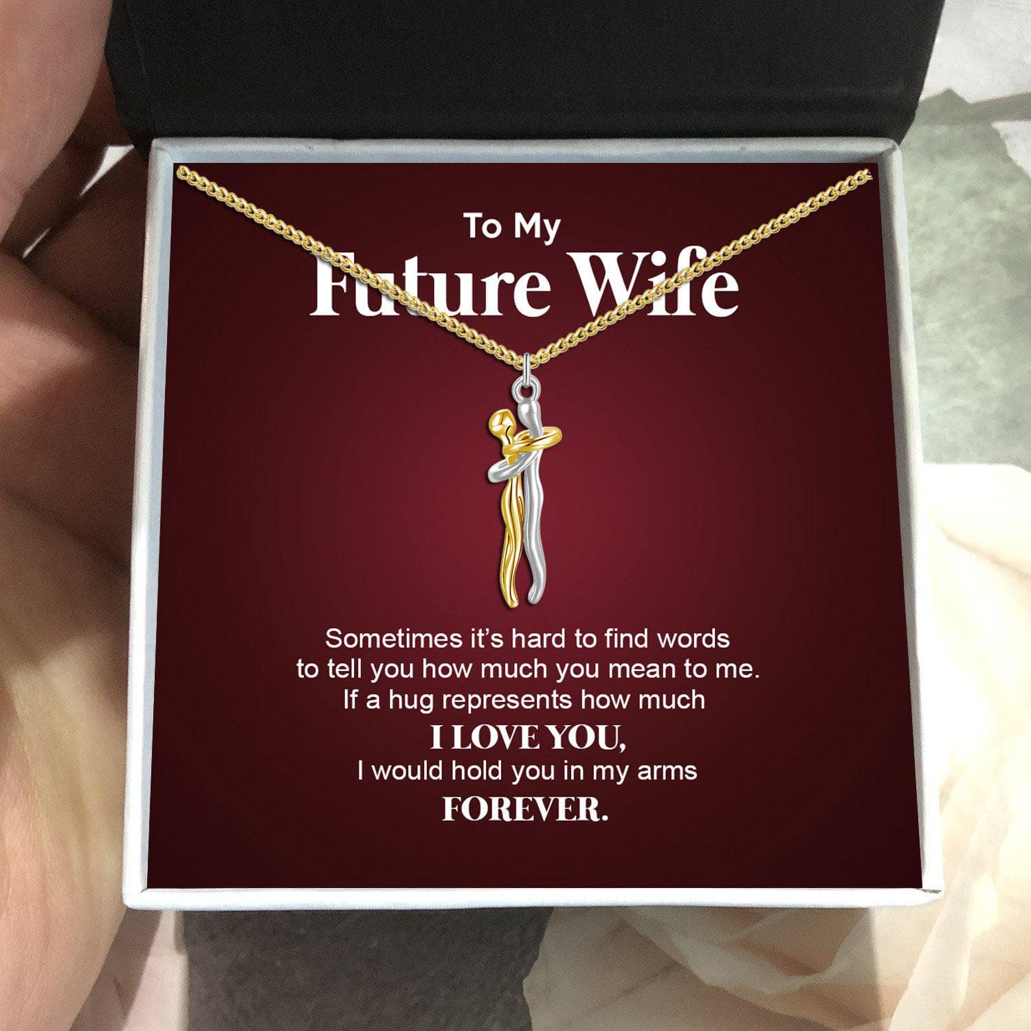 To my Future Wife - Hug Necklace