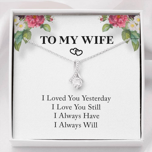 My Wife - Always Have - Alluring Necklace