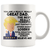 Really. You are a Great Dad - Mug