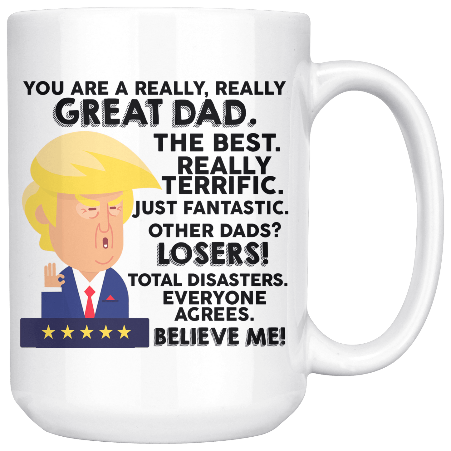 Really. You are a Great Dad - Mug